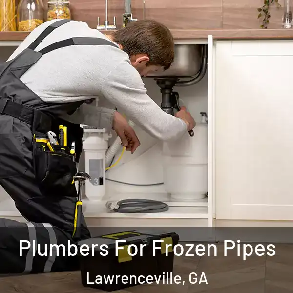  Plumbers For Frozen Pipes Lawrenceville, GA